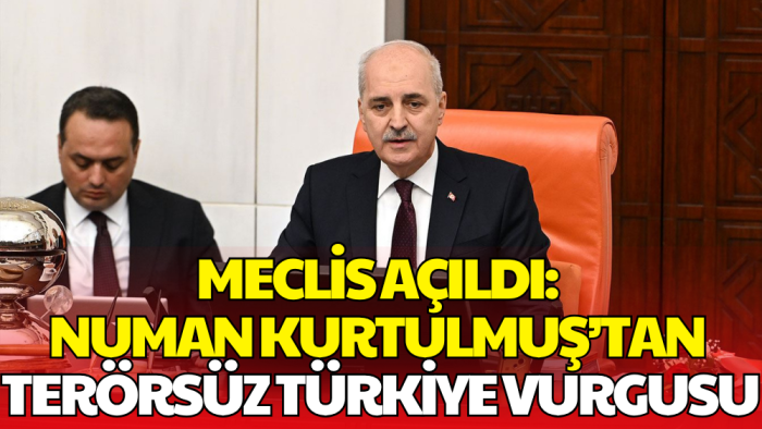 Meclis Açıldı: Kurtulmuş’tan Terörsüz Türkiye Vurgusu